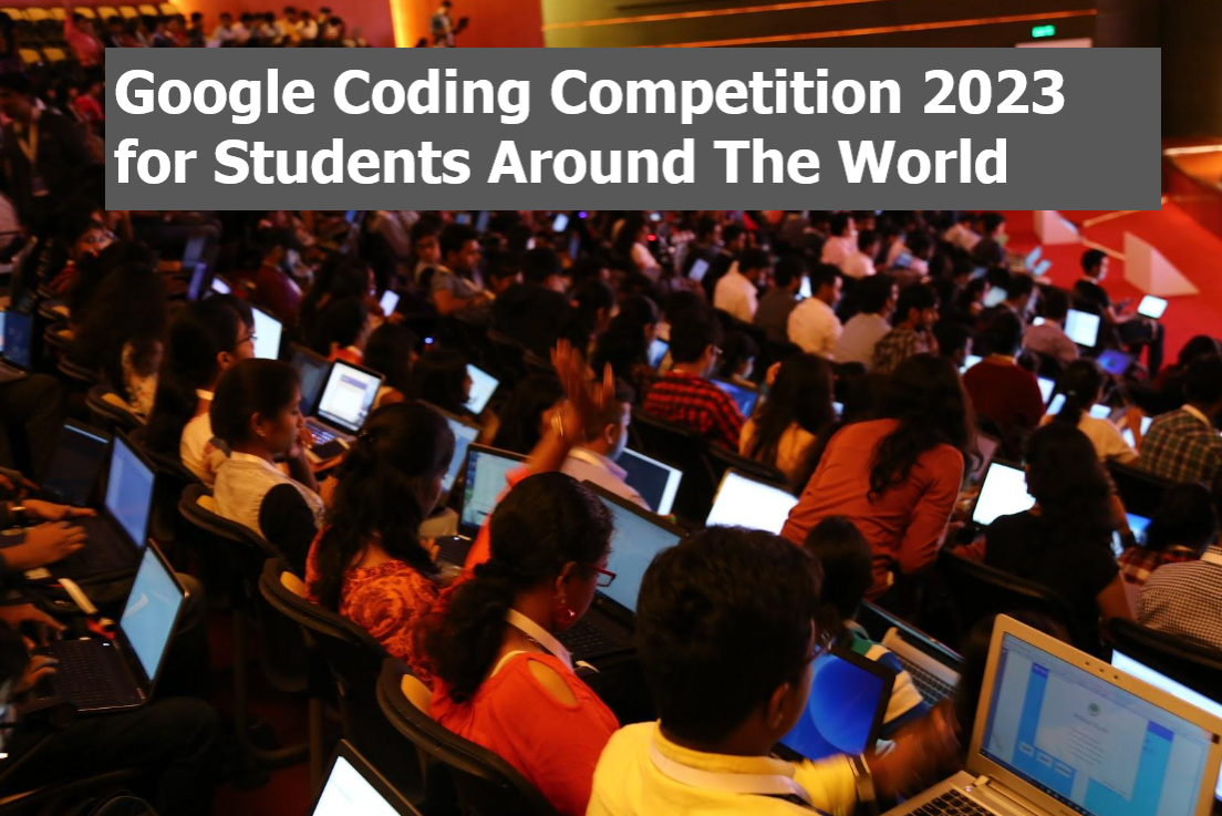 Google Coding Competition 2023 for Students Around The World