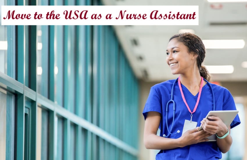 Move to the USA as a Nurse Assistant