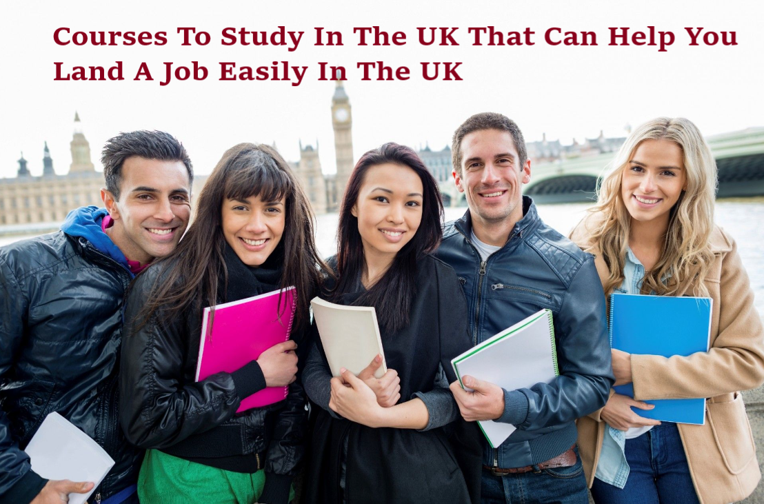 Courses To Study In The UK That Can Help You Land A Job Easily In The UK