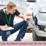 What a Car Accident Lawyer Can Do for Your Case