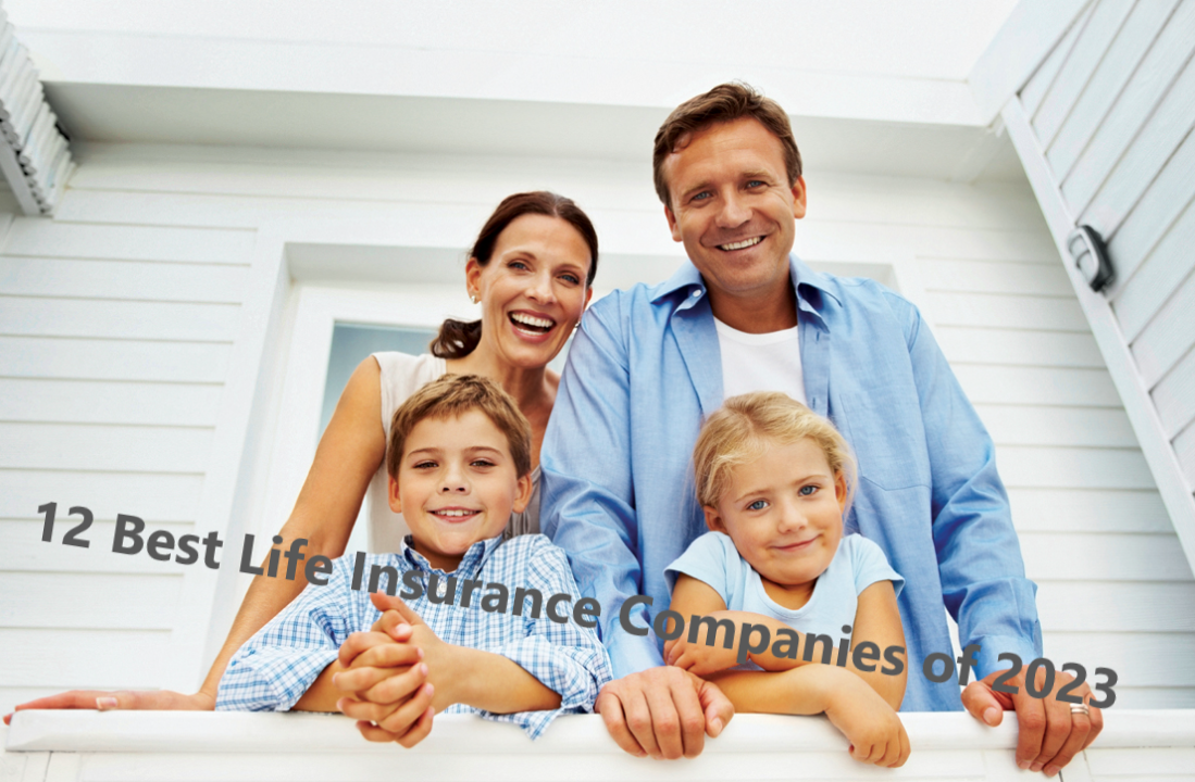 12 Best Life Insurance Companies of 2023