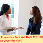 What Is Preventive Care and Does My Health Insurance Cover the Cost?