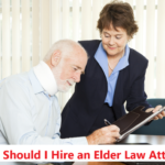 When Should I Hire an Elder Law Attorney