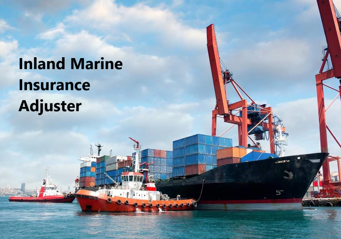 How to Become an Inland Marine Insurance Adjuster