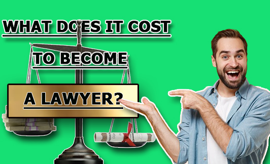 How Much Does It Cost To Become a Lawyer