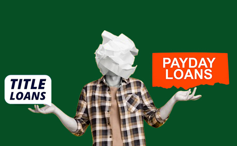 Title Loans vs. Payday Loans - What's the Difference?