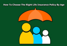 How To Choose The Right Life Insurance Policy By Age How To Choose The Right Life Insurance Policy By Age