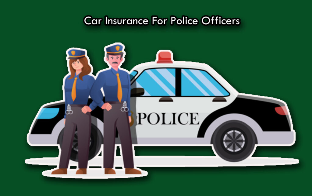 Car Insurance For Police Officers