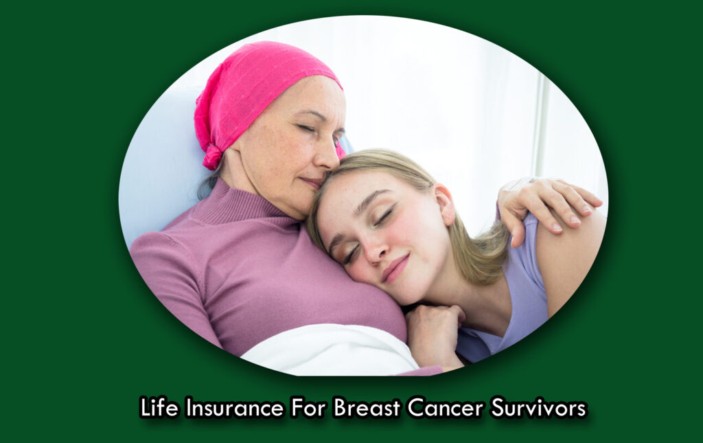 Life Insurance For Breast Cancer Survivors