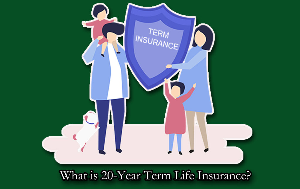 What is 20-Year Term Life Insurance?