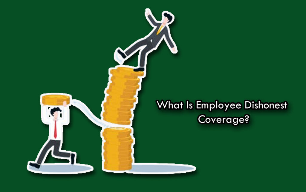 What Is Employee Dishonest Coverage?