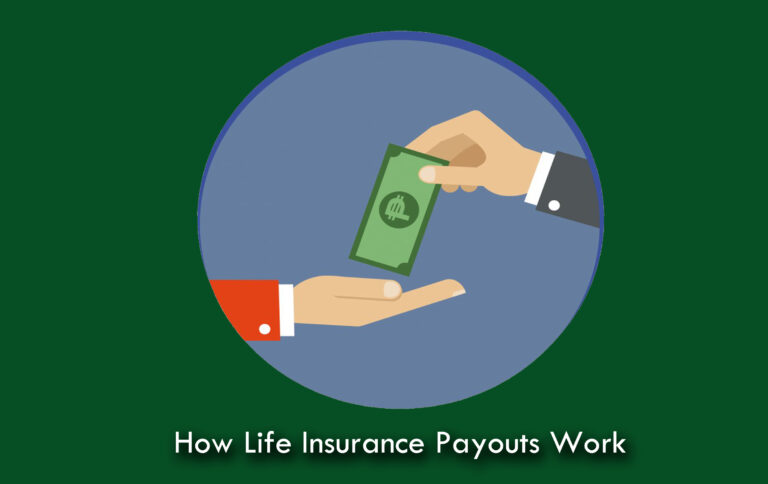 How Life Insurance Payouts Work How Life Insurance Payouts Work