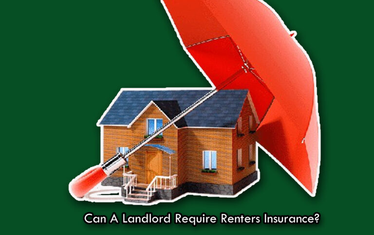 Can A Landlord Require Renters Insurance? Can A Landlord Require Renters Insurance?