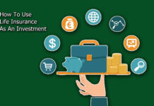 How To Use Life Insurance As An Investment How To Use Life Insurance As An Investment