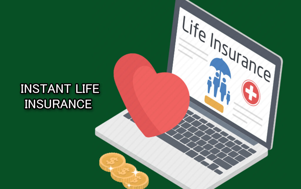 What Is Instant Life Insurance?