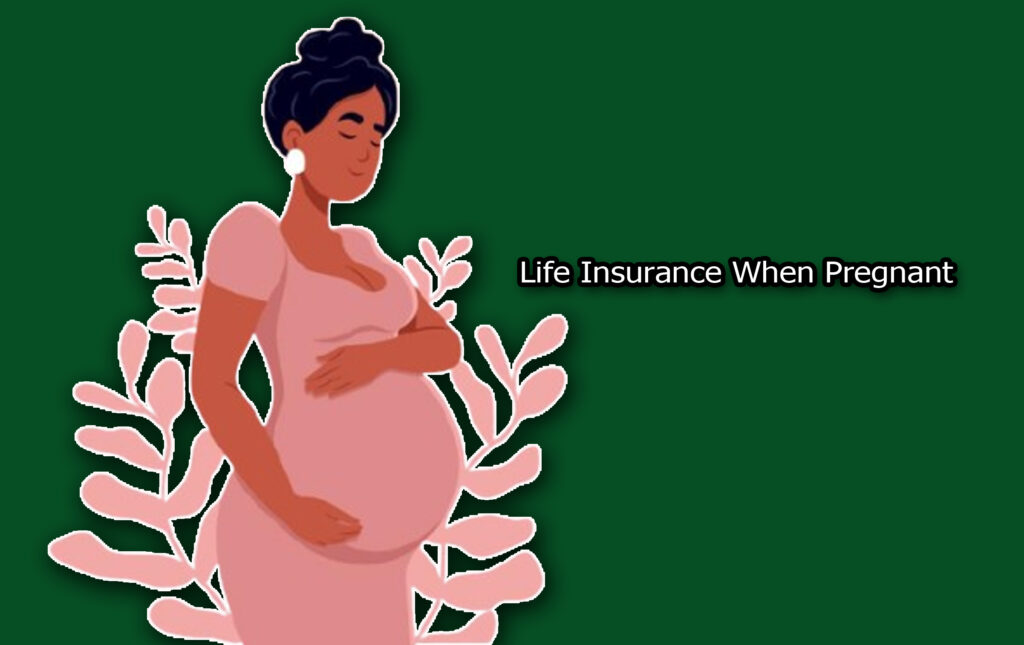 Life Insurance When Pregnant