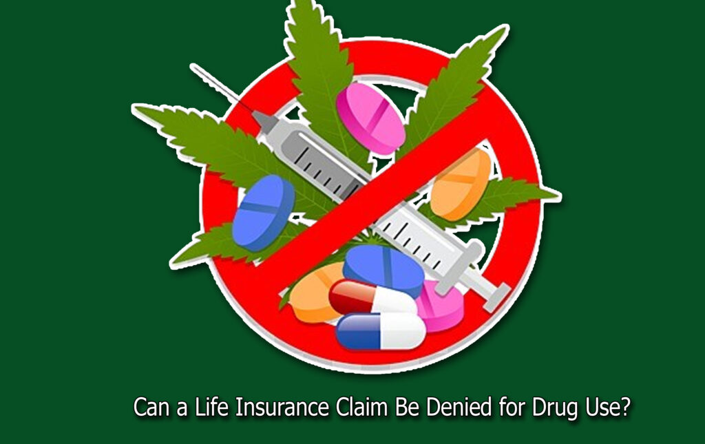 Can a Life Insurance Claim Be Denied for Drug Use?