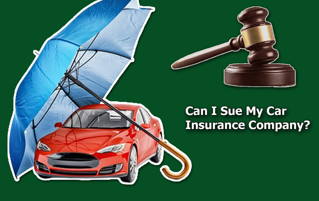 Can I Sue My Car Insurance Company?