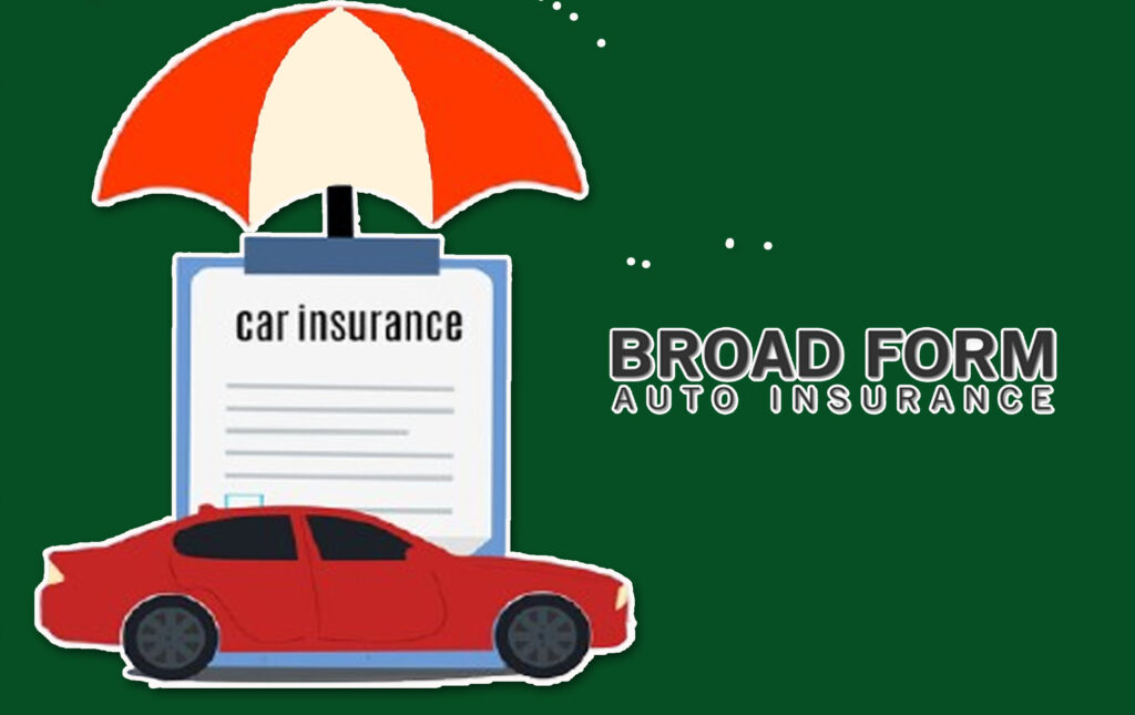 Broad Form Car Insurance