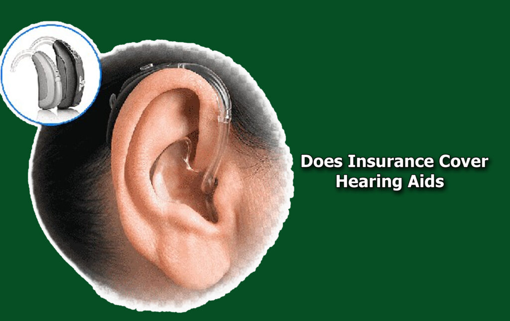 Does Insurance Cover Hearing Aids?