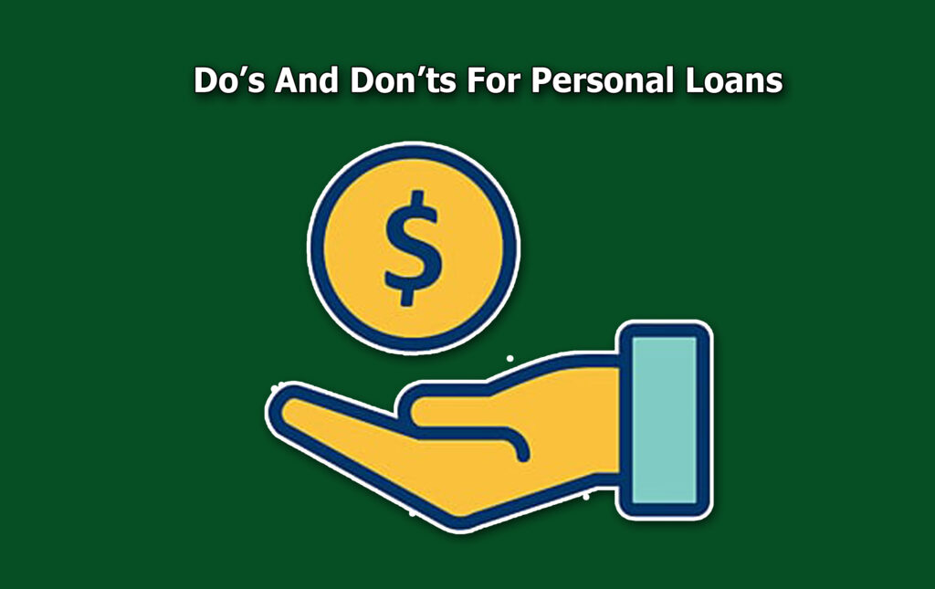 Do’s And Don’ts For Personal Loans