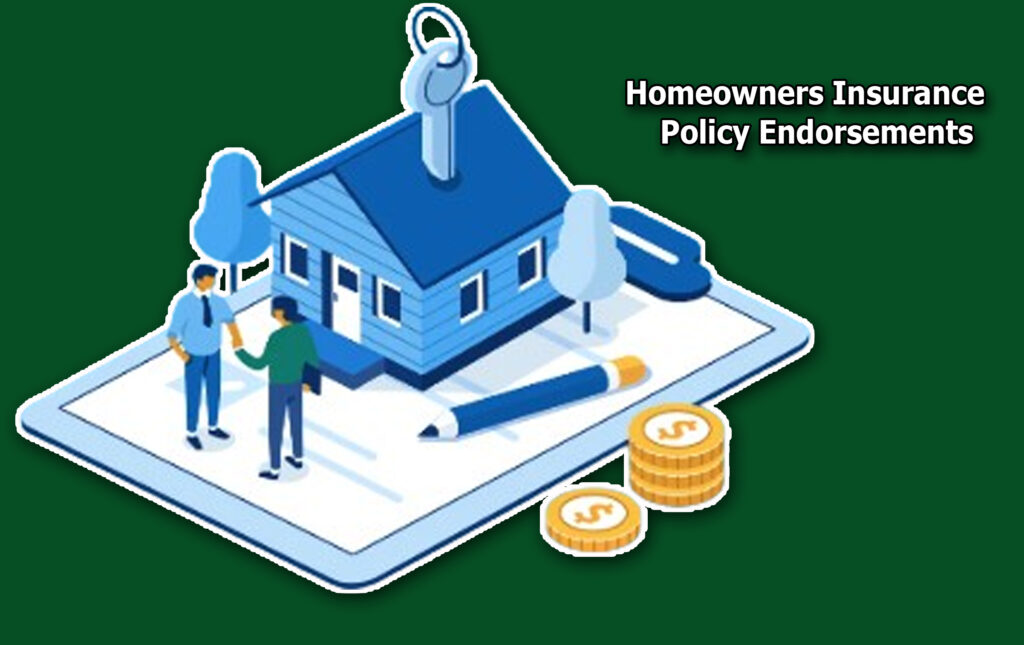 Homeowners Insurance Policy Endorsements