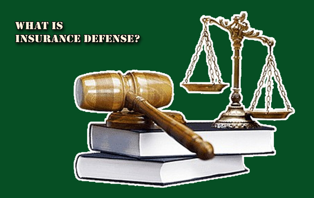 What Is Insurance Defense?