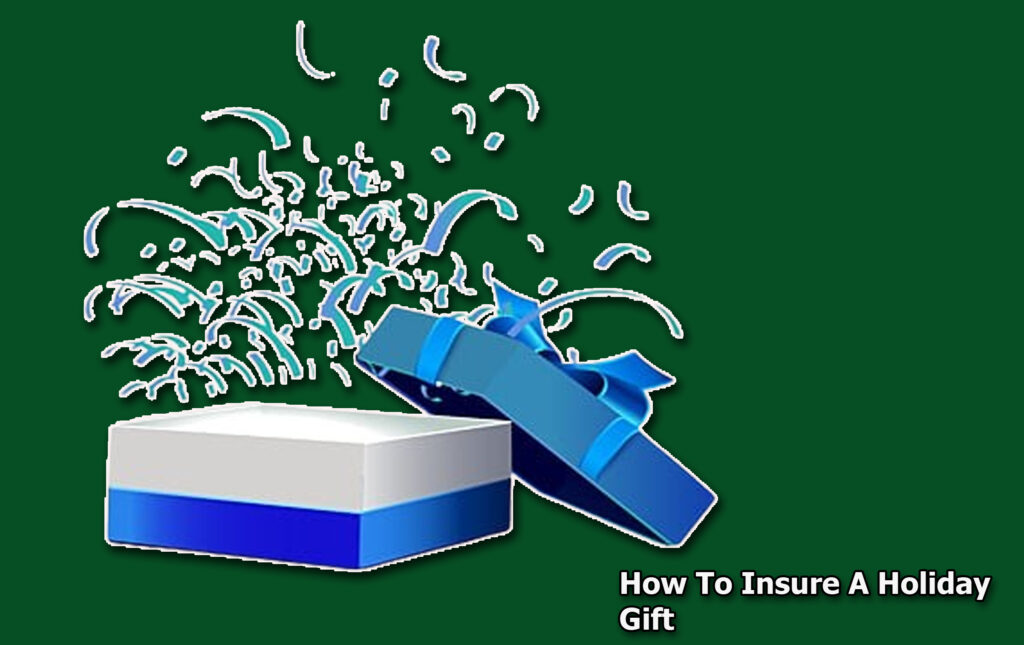 How To Insure A Holiday Gift