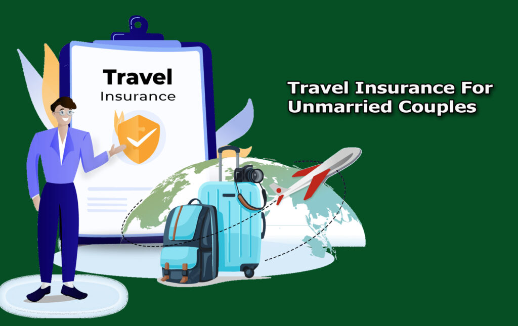 Travel Insurance For Unmarried Couples