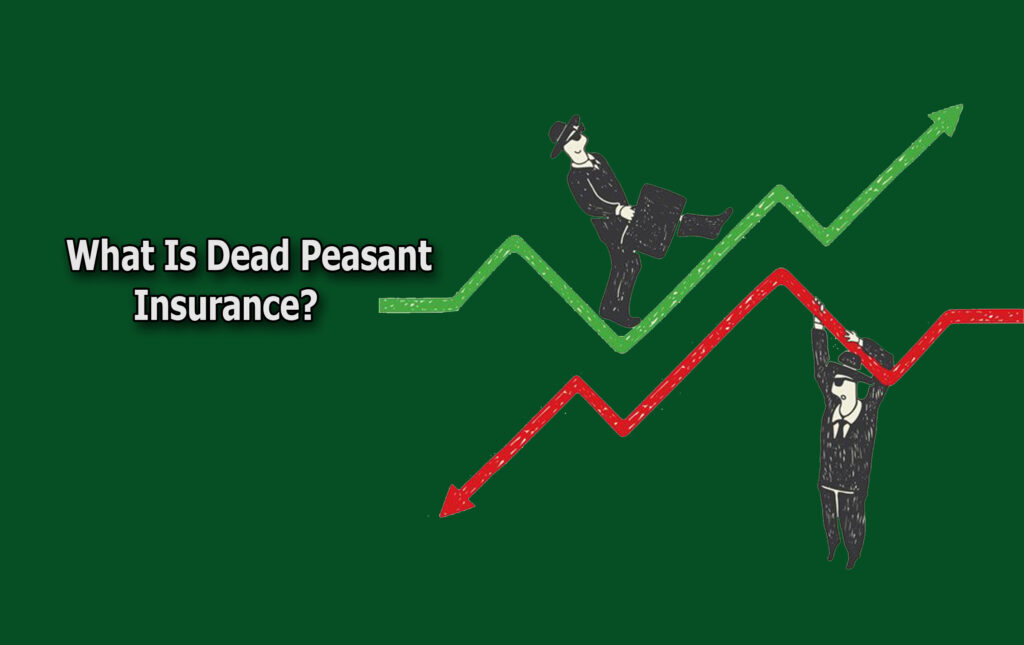  What Is Dead Peasant Insurance?