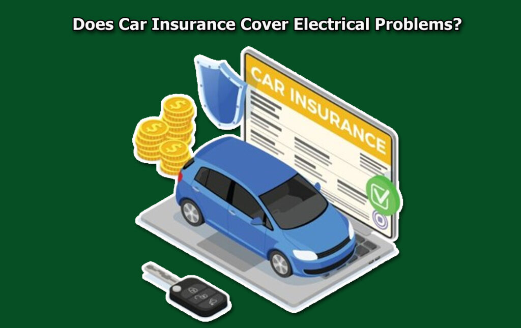 Does Car Insurance Cover Electrical Problems?