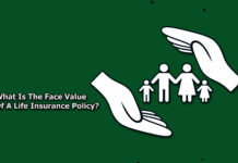 What Is The Face Value Of A Life Insurance Policy? What Is The Face Value Of A Life Insurance Policy?