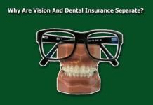 Why Are Vision And Dental Insurance Separate? Why Are Vision And Dental Insurance Separate?