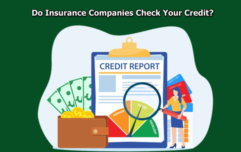 Do Insurance Companies Check Your Credit?