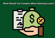 What Should You Compare When Selecting Loans? What Should You Compare When Selecting Loans?