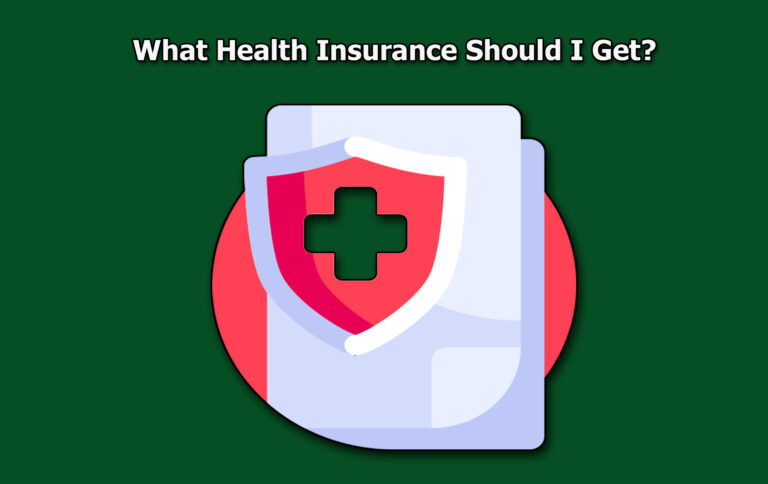 What Health Insurance Should I Get?