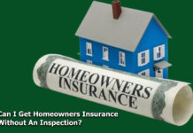 Can I Get Homeowners Insurance Without An Inspection? Can I Get Homeowners Insurance Without An Inspection?