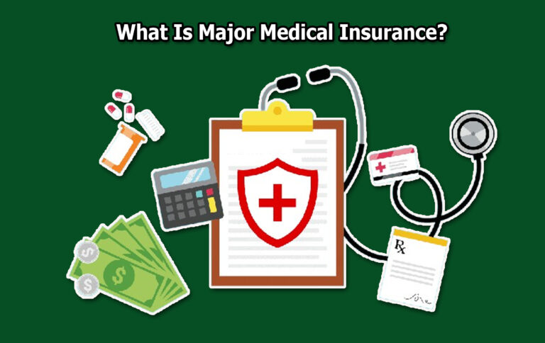 What Is Major Medical Insurance?