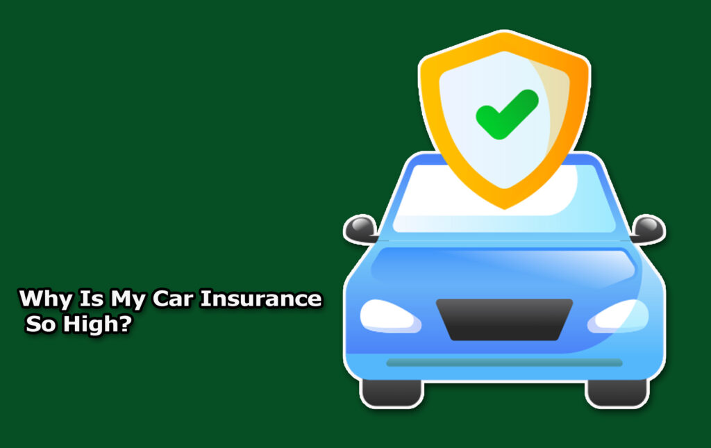 Why Is My Car Insurance So High?