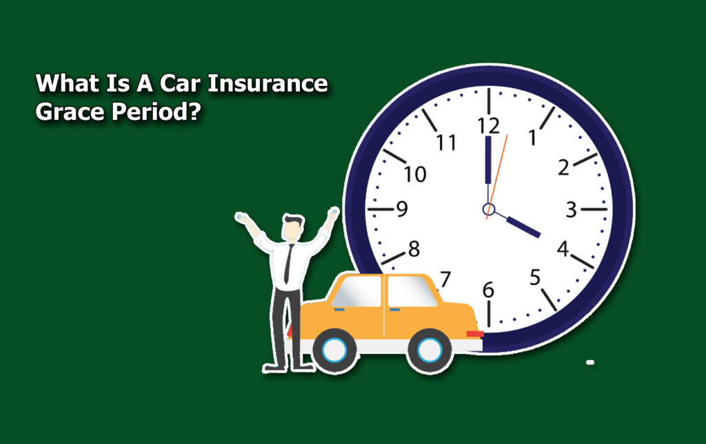 What Is A Car Insurance Grace Period?