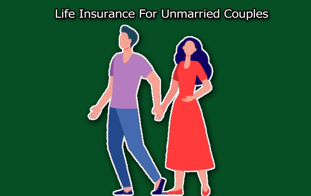 Life Insurance For Unmarried Couples