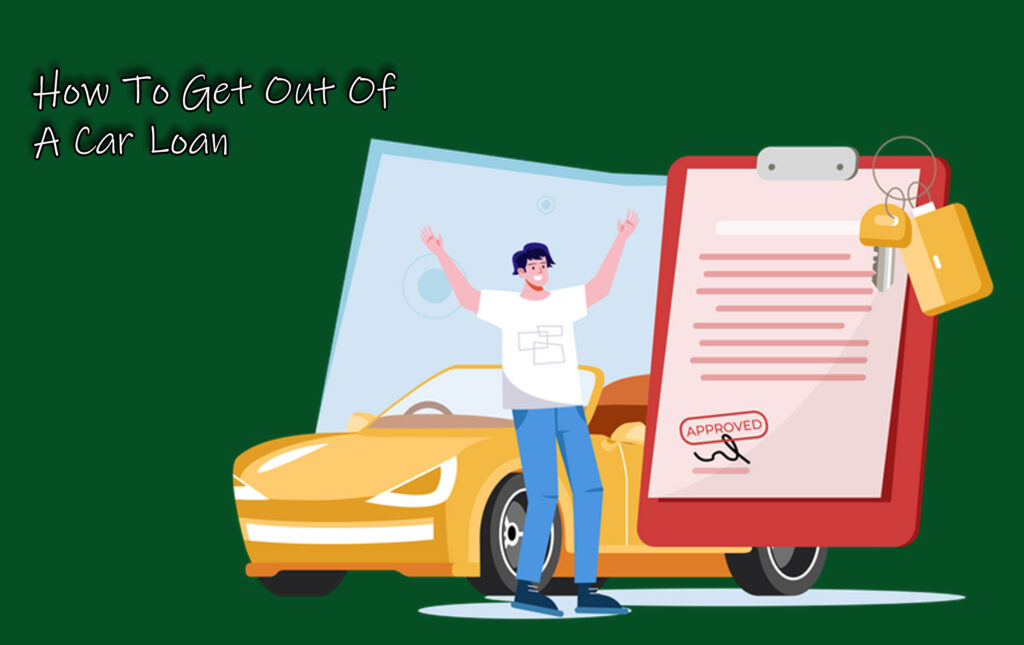 How To Get Out Of A Car Loan