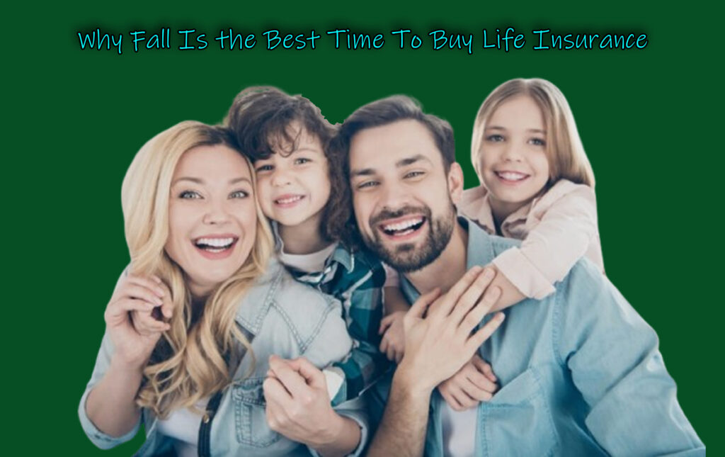 Why Fall Is the Best Time To Buy Life Insurance