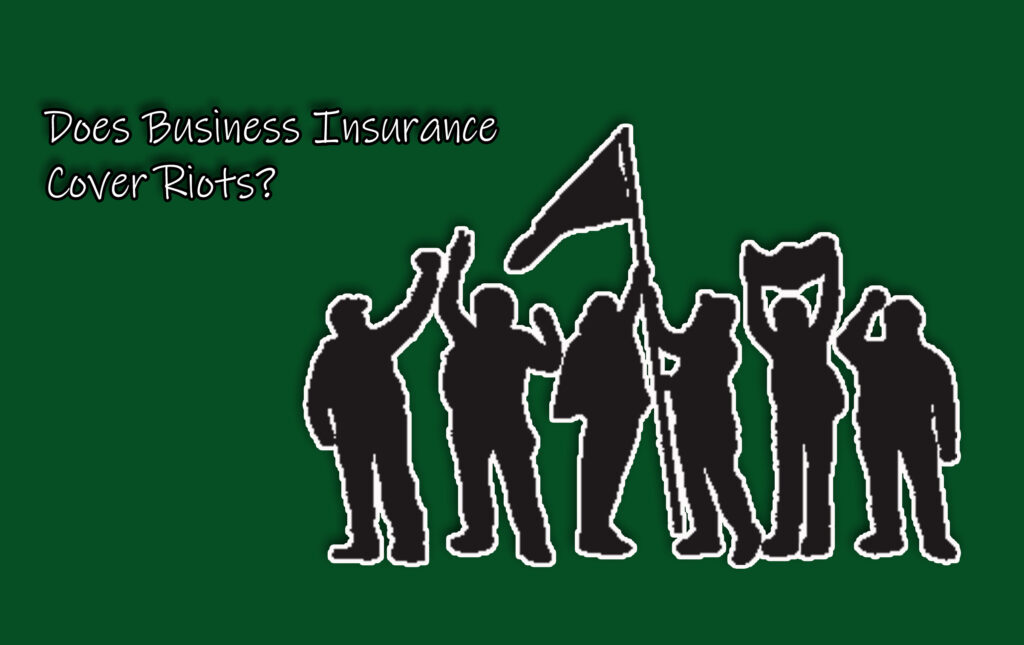 Does Business Insurance Cover Riots?