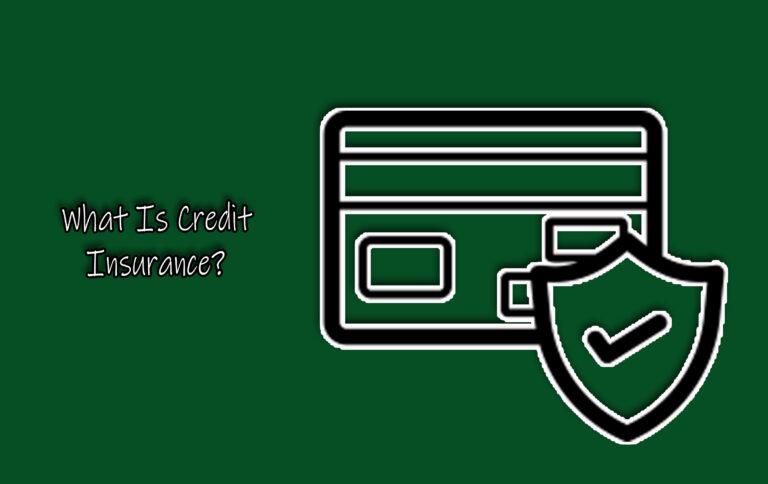 What Is Credit Insurance?