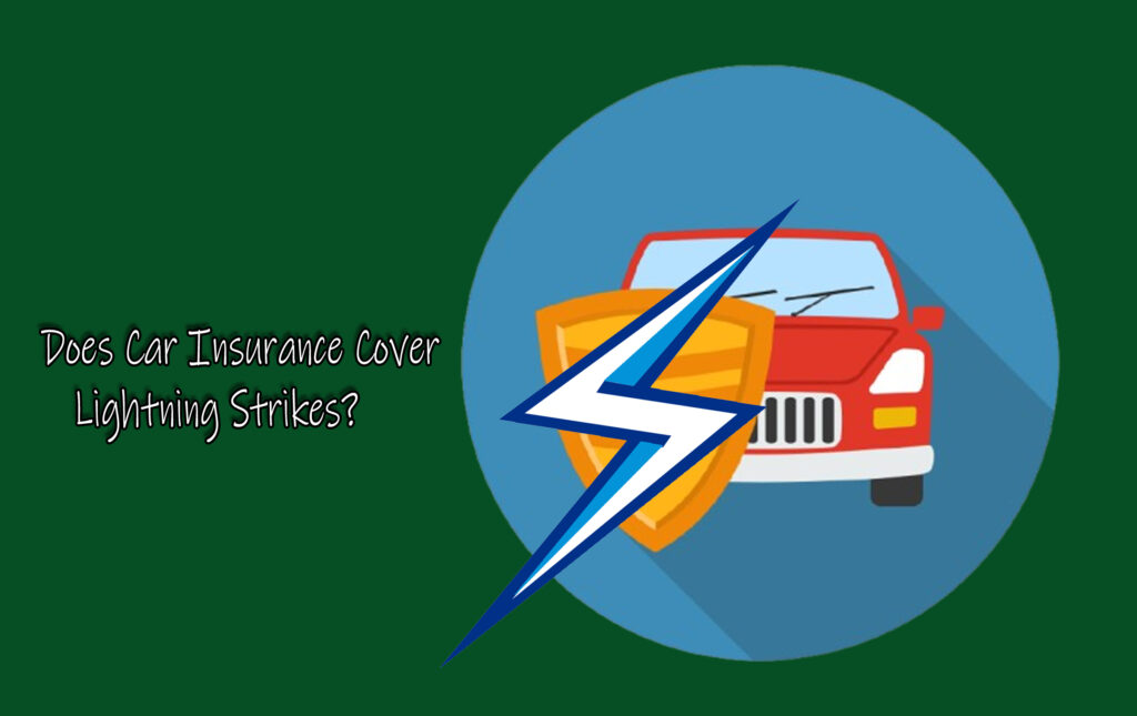 Does Car Insurance Cover Lightning Strikes?